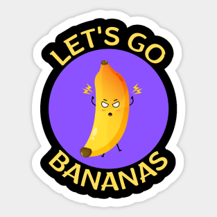 Let's Go Bananas | Banana Pun Sticker